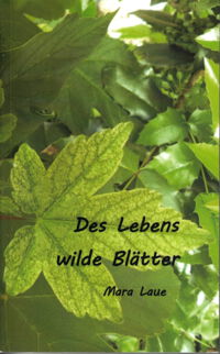 Mara Laue Des Lebens wilde Blätter (Cover)