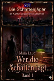 Cover Wer die Schatten jagt... (Mara Laue)